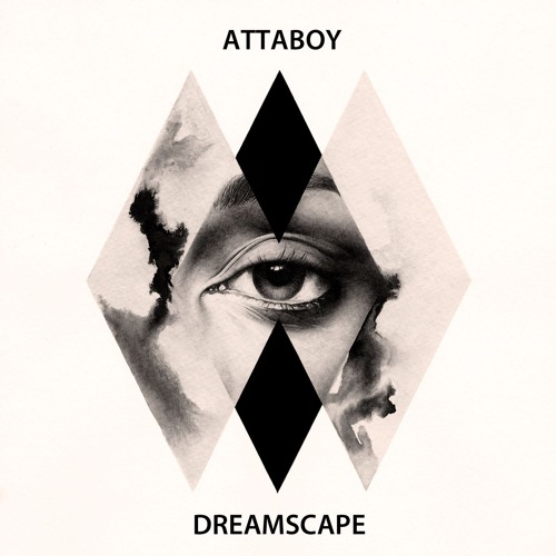 Attaboy - Dreamscape (Original Mix)