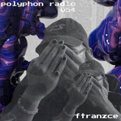 polyphon radio 054 | ftranzce