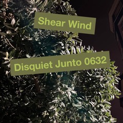 Disquiet Junto Project 0632: Shear Wind