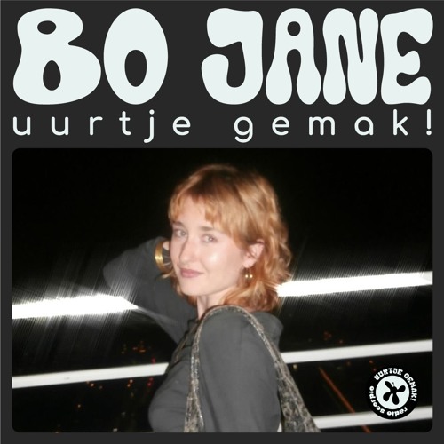 uurtje gemak! with Bo Jane