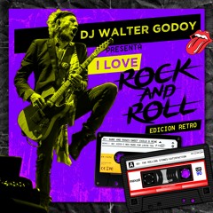 DJ WALTER GODOY - I LOVE ROCK AND ROLL RETRO - MEGAMIX