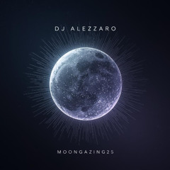 DJ Alezzaro - MOONGAZING25 143bpm