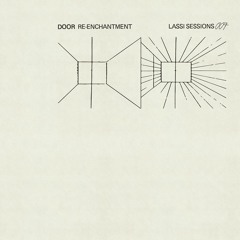 Door - "Re - Enchantment" / LASSI SESSIONS 007