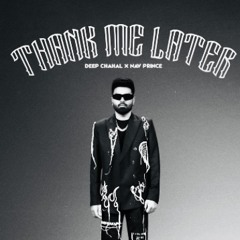 Thank Me Later Deep Chahal New Album