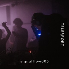 signalflow005 〰️ TELEϟPORT