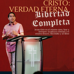 Jesús es el Mismo Siempre (Hebreos 13:5-9)