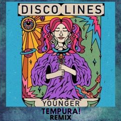 Discolines Feat. Riley Biederer- Younger (TEMPURA! Remix)