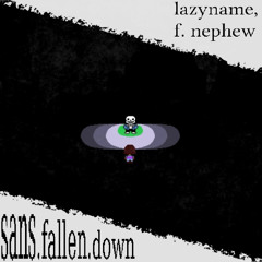 sans.fallen.down (ft. lazy)