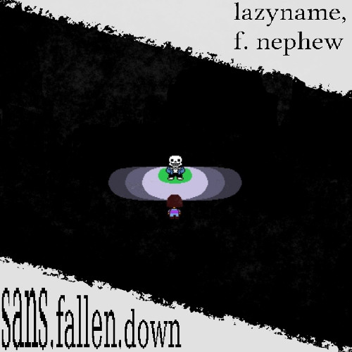 sans.fallen.down (ft. lazy)