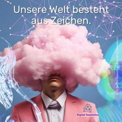 Ist jede Wissenschaft nicht auch Semiotik?