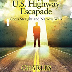download PDF 📙 The Sunny Side of U.S. Highway Escapade: God's Straight and Narrow Wa