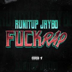 RunItUp Jaybo - F*ck Rap [Thizzler Exclusive]