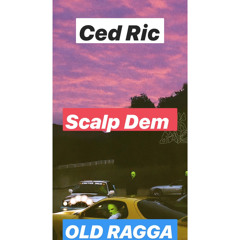 Ced Ric - Scalp Dem [Old Ragga]