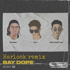 OUJ - BAY DOPE _ Harlock - Remix (flp)