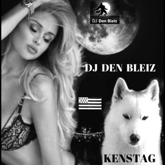 DJ DEN BLEIZ  KENSTAG