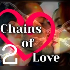 CHAINS OF LOVE - Podcast - Episode 2