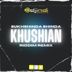 DJ INDI || KHUSHIAN (RIDDIM REMIX)