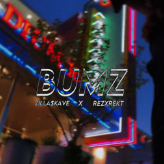 BUMZ (W/ REZXREKT)