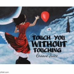 Touch You Without Touching 2020 - 11 - 28 22h13m07