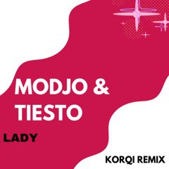 Korqi vs Mojo- Lady (House Mix) [Extended]