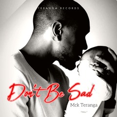 Mck Teranga- Don't be sad (Original Mix)