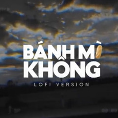 Bánh Mì Không (Lofi Chill Version) - ĐạtG x DuUyên | Pii Mix