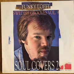 Funky Loffe - SWEDISH GROOVES VOL. 9 SOUL COVERS 2