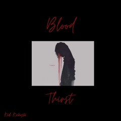 Blood Thirst (Prod. By Poppa)