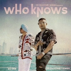 Honey Singh - Who Knows