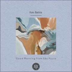 Kaio Batista : Good Morning from São Paulo