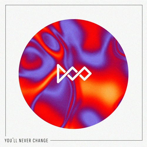 You'll Never Change (Free Download)