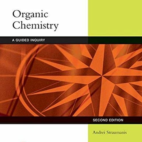 [ACCESS] [EBOOK EPUB KINDLE PDF] Organic Chemistry: A Guided Inquiry by  Andrei Straumanis ✅