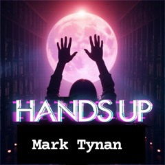 Hands Up-Mark Tynan