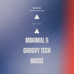 Set #005/ Minimal & Groovy Tech House Mix (UpLifting Set)