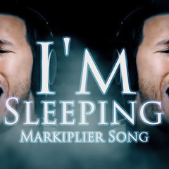 I'M SLEEPING (Markiplier Remix)