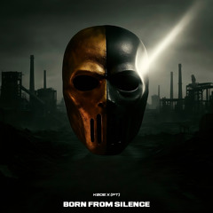 BORN FROM SILENCE