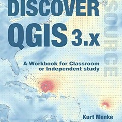 Download pdf Discover QGIS 3.x: A Workbook for Classroom or Independent Study by  Kurt Menke