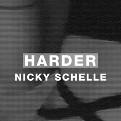 Harder Podcast #106 - NICKY SCHELLE