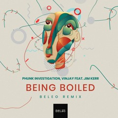 Phunk Investigation & Vinjay Feat. Jim Kerr - Being Boiled (BeLeo Remix)
