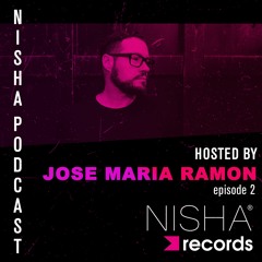 Nisha Podcast - Jose Maria Ramon [002]