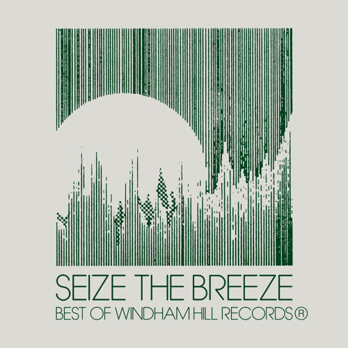 Stream Seize The Breeze Best of Windham Hill Records® by DJ Fiskars