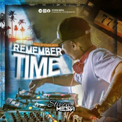 REMEMBER TIME - MIXED BY STIVEN MESA
