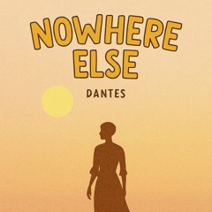 DANTES - Nowhere Else