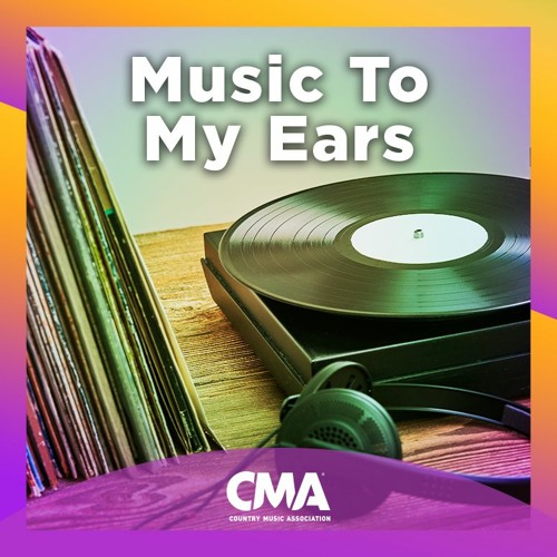 Stream Country Music Association Listen to Music To My Ears playlist