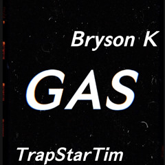 Gas (Ft TrapStarTim) (Prod. Pleur Beats)