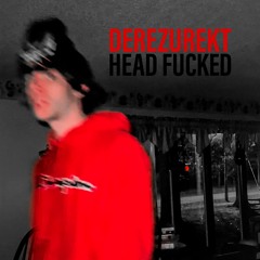 HEAD FUCKED