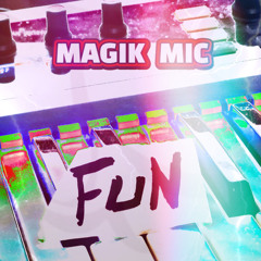 MAGIK MIC - FUN