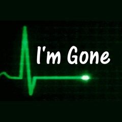 I'm Gone