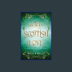 [Read Pdf] 🌟 Wild Scottish Love: A fun opposites attract magical romance (The Enchanted Highlands