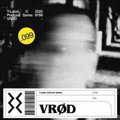 T-LABEL | Podcast #99 | VRØD
